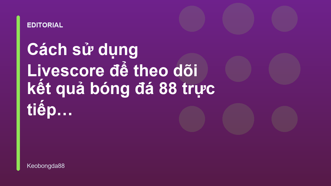 Giao diện theo dõi kết quả bóng đá 88 trực tiếp